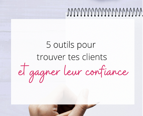 trouver tes clients et gagner leur confiance