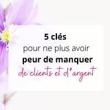 peur de manquer d'argent et de clients