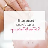 si ton argent pouvait parler que dirait-il de toi