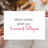 mieux vendre grâce aux 4 accords toltèques