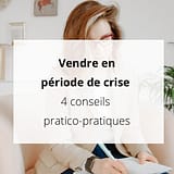 vendre en periode de crise