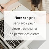 Fixer son prix sans avoir peur d’être trop cher